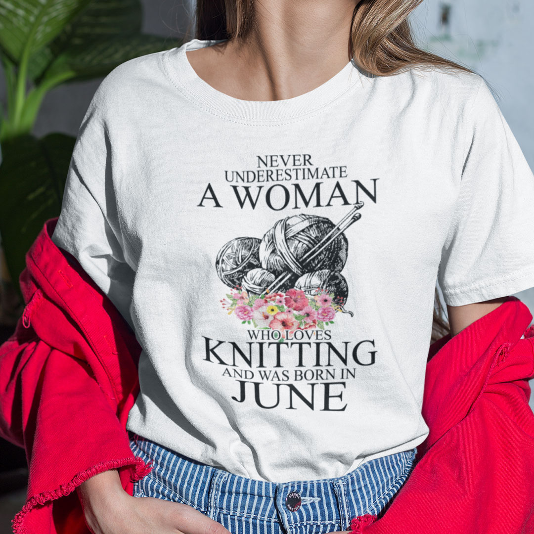 Never Underestimate A Woman Who Loves Knitting June Shirt .jpg