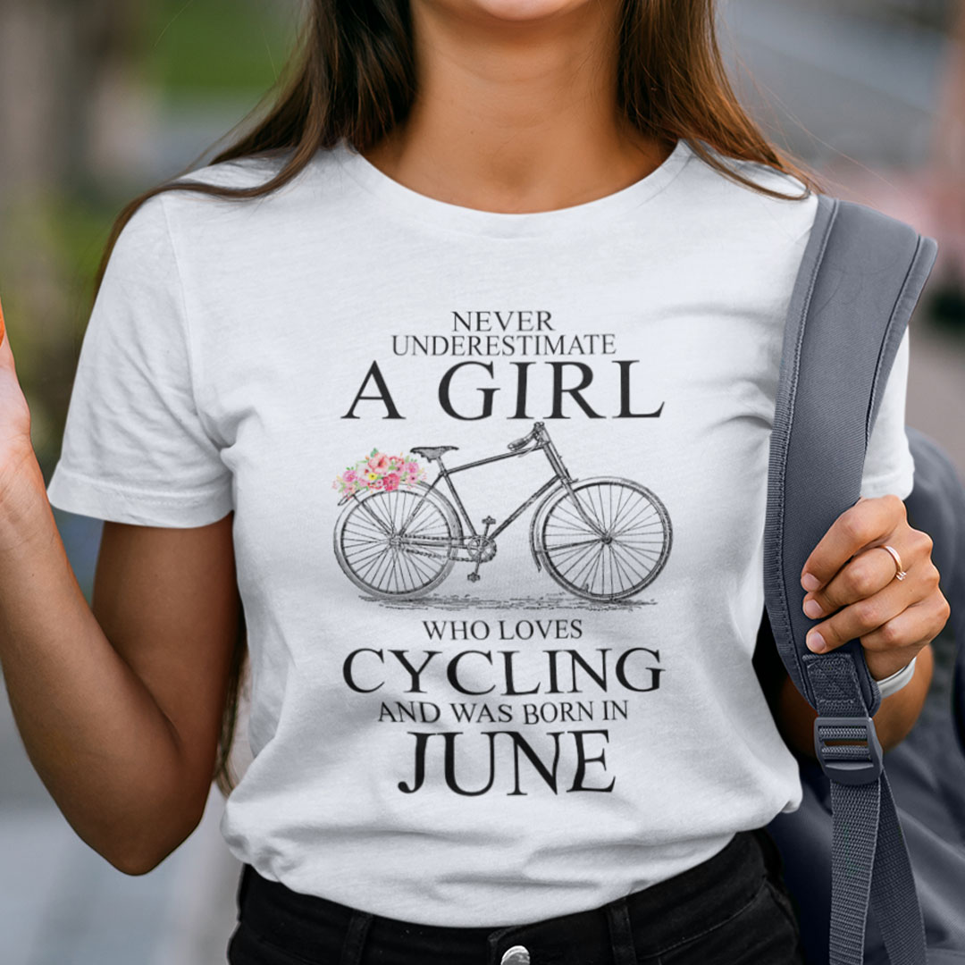 Never Underestimate A Girl Who Loves Cycling June Shirt.jpg