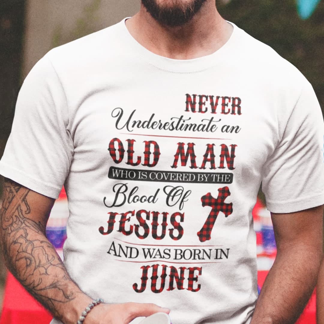 Jesus T Shirt Never Underestimate An Old Man June.jpg