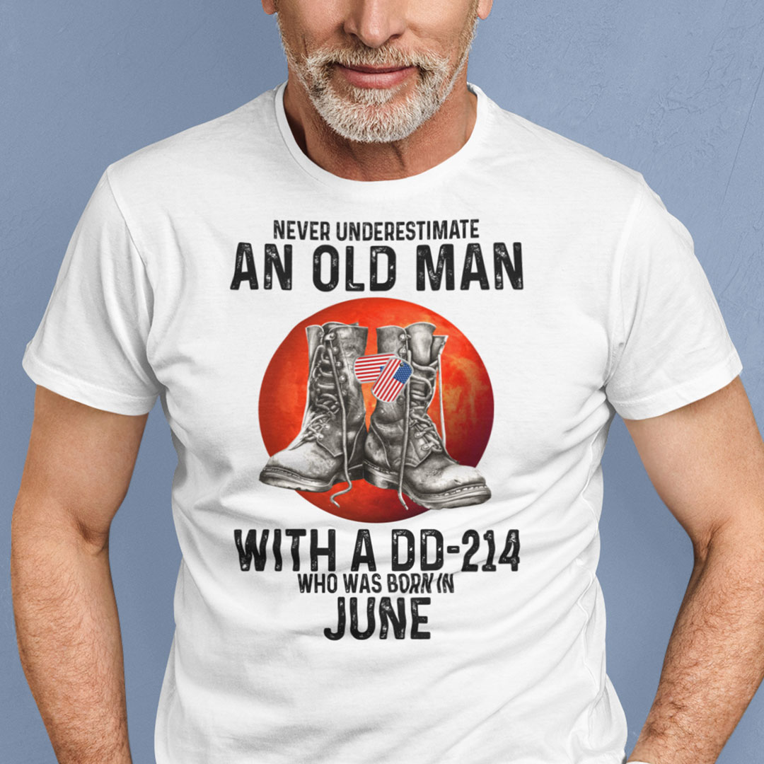 Never Underestimate An Old Man With A DD 214 Shirt June.jpg