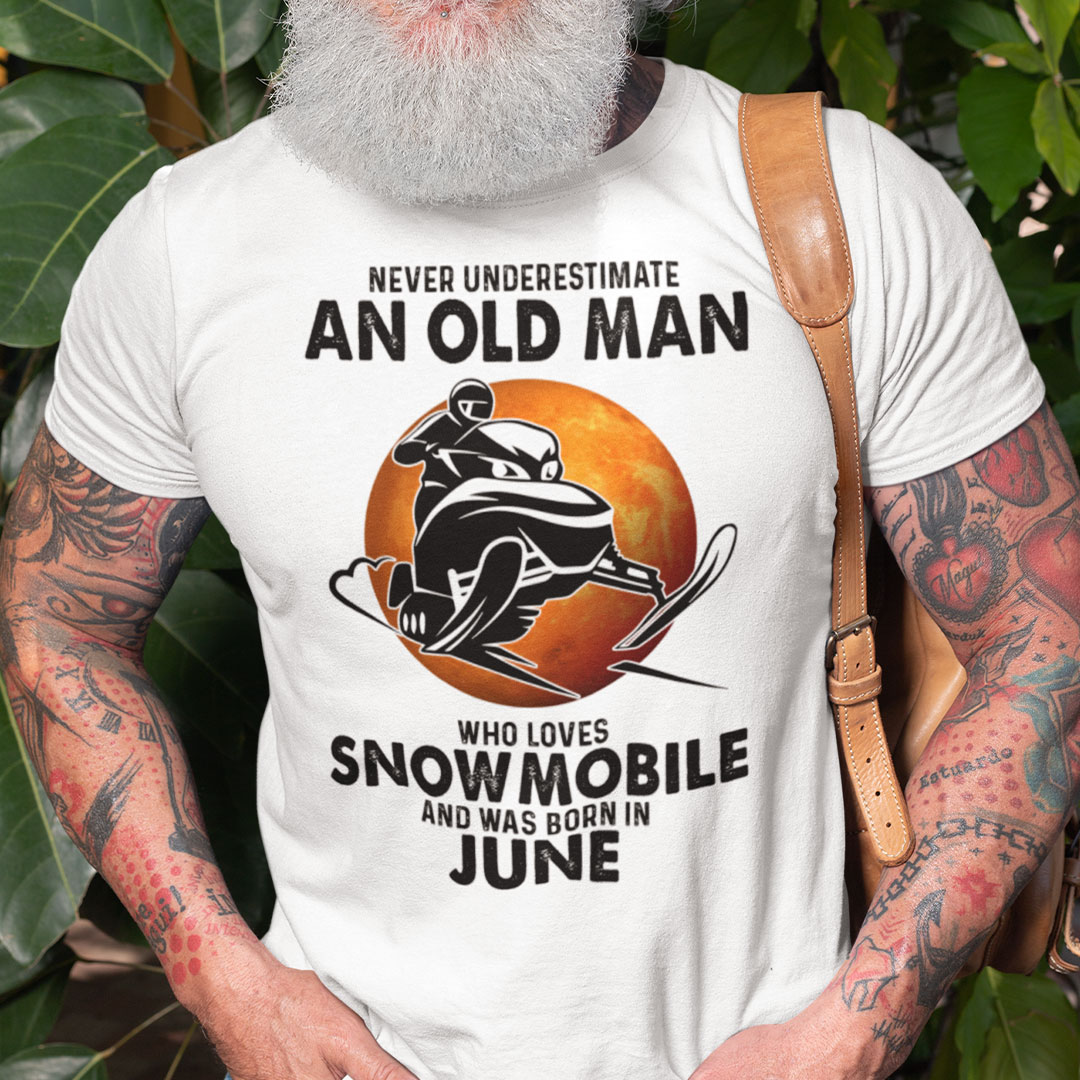 An Old Man Who Loves Snowmobile Shirt Born In June.jpg