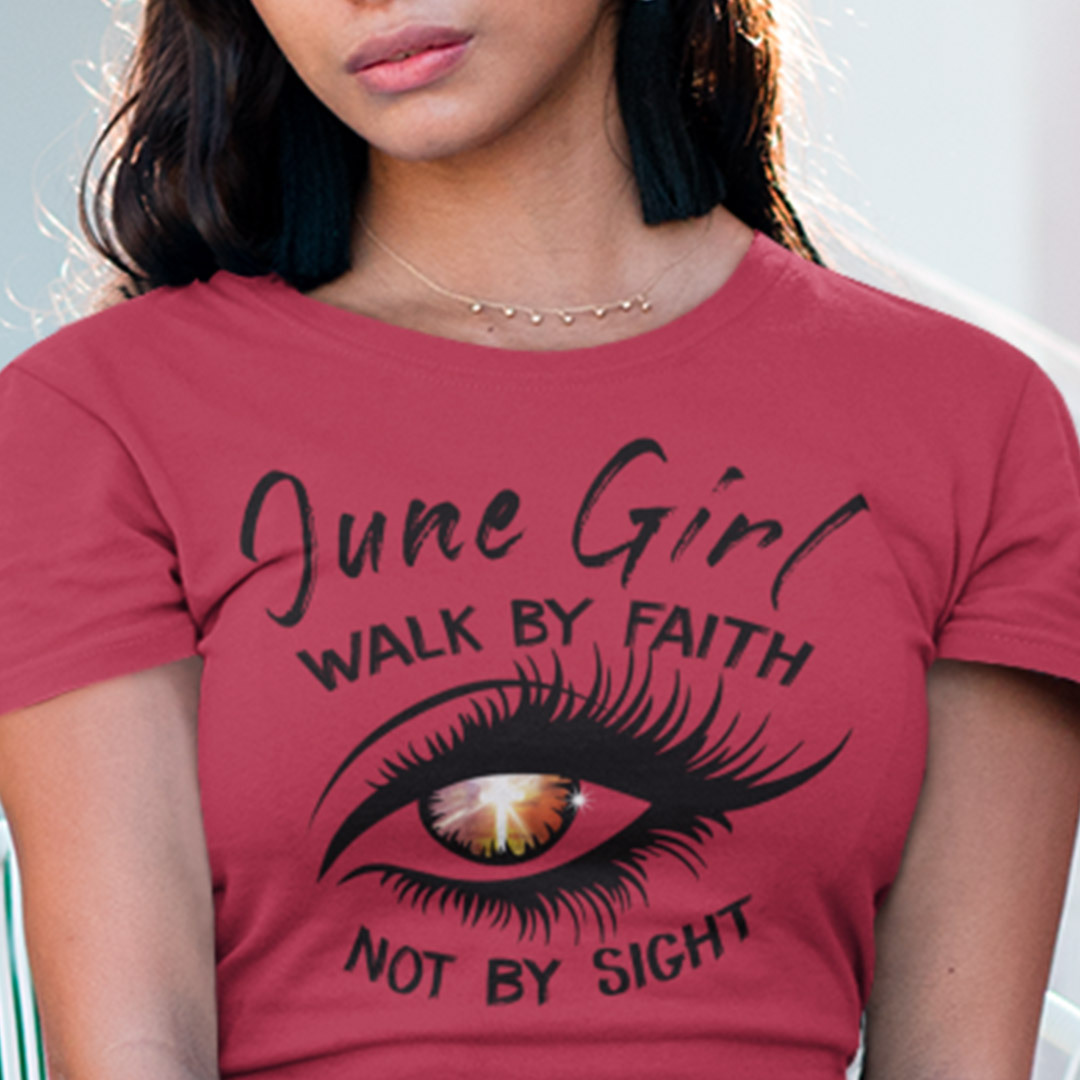Eye June Girl Shirt Walk By Faith Not By Sight.jpg