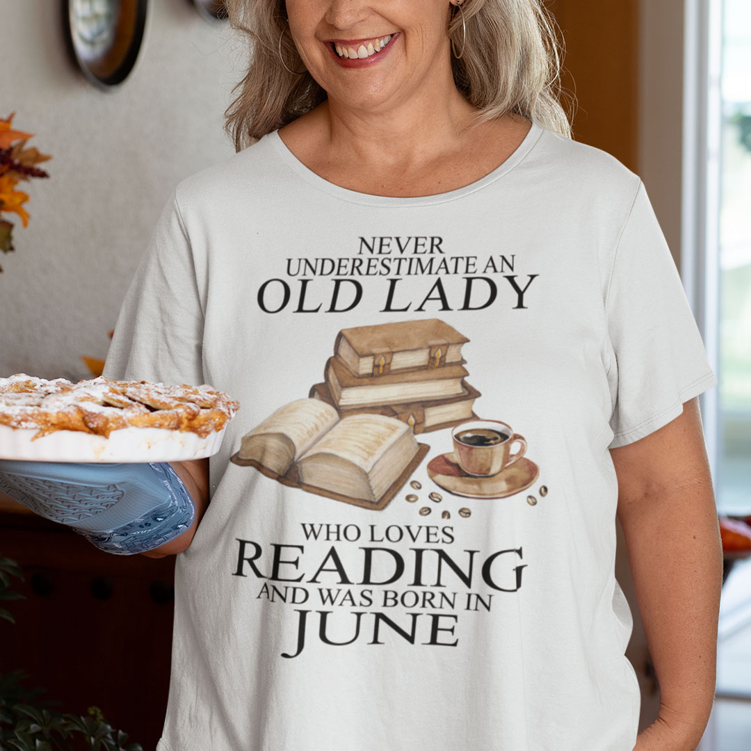 An Old Lady Loves Reading And Was Born In June Shirt.jpg