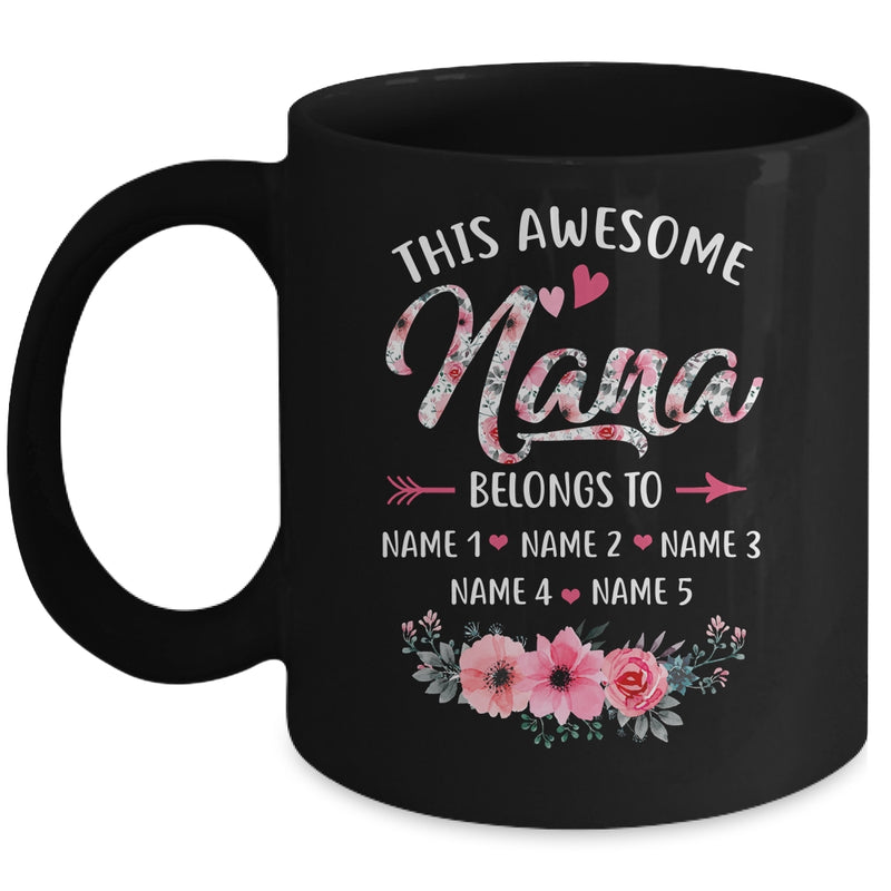 Personalized This Awesome Nana Belongs To Custom Kids Name Floral Nana Mothers Day Birthday Christmas Mug 11oz Mug Black front 800x.jpg