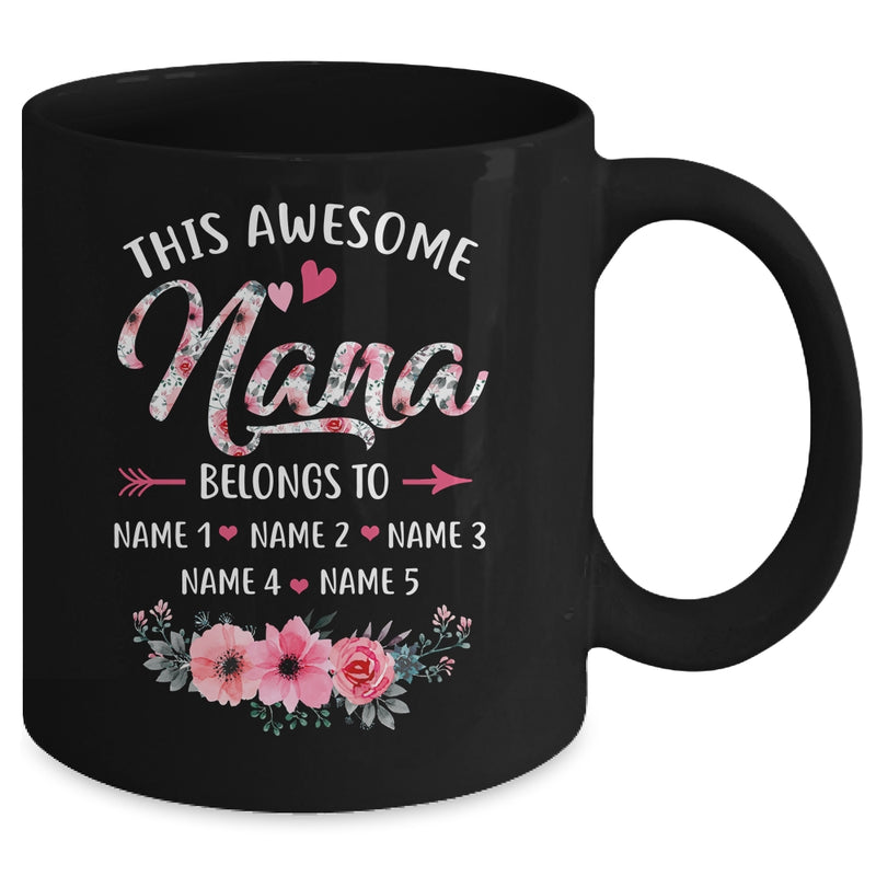 Personalized This Awesome Nana Belongs To Custom Kids Name Floral Nana Mothers Day Birthday Christmas Mug 11oz Mug Black back 800x.jpg