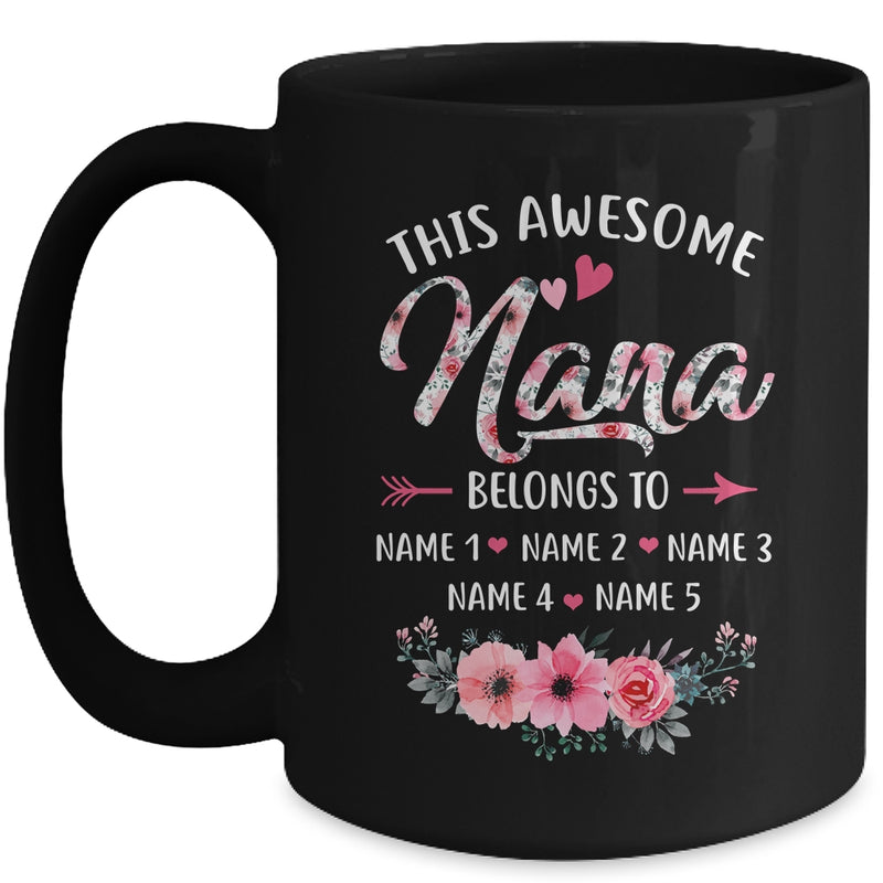 Personalized This Awesome Nana Belongs To Custom Kids Name Floral Nana Mothers Day Birthday Christmas Mug 15oz Mug Black front 800x.jpg