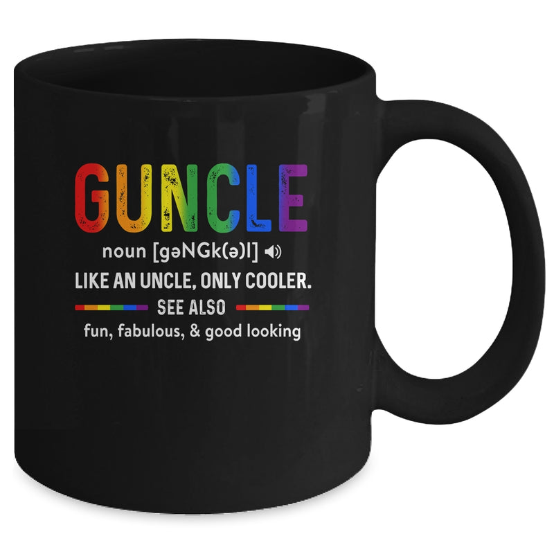 LGBT Gay Pride Guncle Definition Rainbow Uncle Lover Support Mug 11oz Mug Black 5869e462 d086 4ffb b91a 6788482531a7 800x.jpg