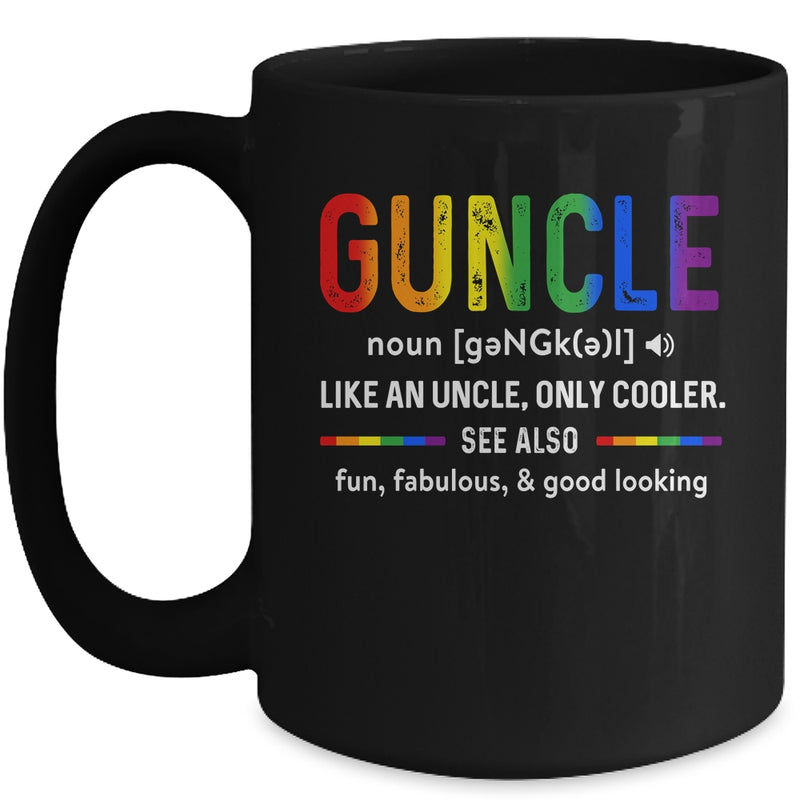 LGBT Gay Pride Guncle Definition Rainbow Uncle Lover Support Mug 15oz Mug Black 800x.jpg