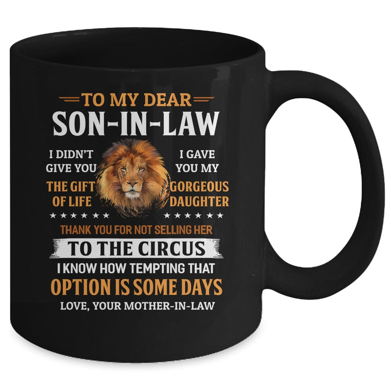 To My Dear Son In Law I Didn t Give You The Gift Of Life Mug 11oz Mug Black fb5dd4e4 3083 4977 bec3 5a2527b2d7e4 800x.jpg