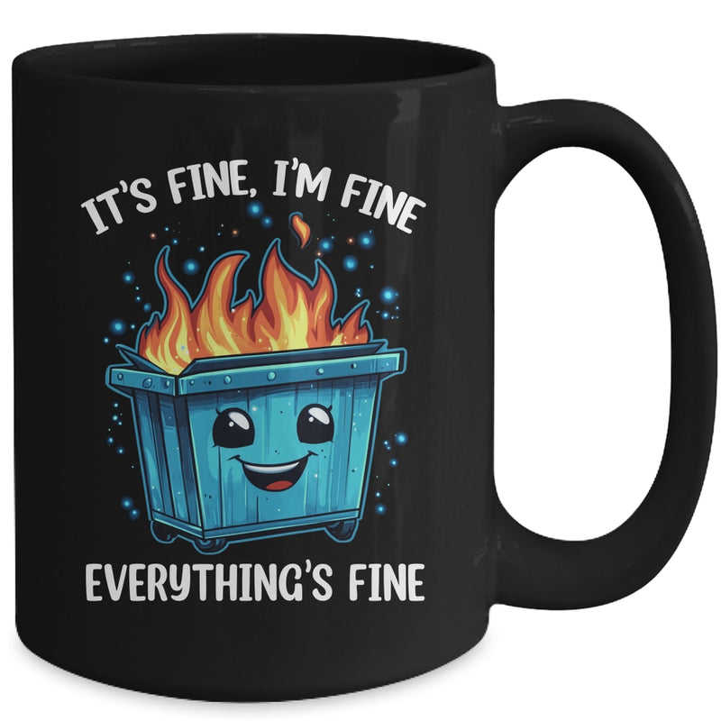 It s Fine I m Fine Everything Is Fine Dumpster On Fire Mug 15oz Mug Black back 800x.jpg
