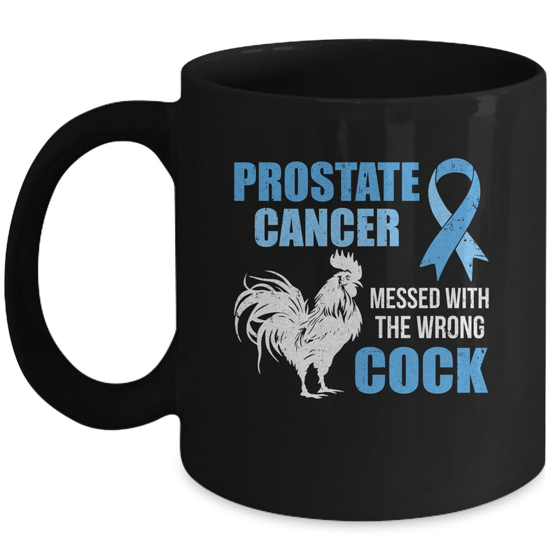 Prostate Cancer Messed With The Wrong Cock Cancer Awareness Mug 11oz Mug Black front 800x.jpg