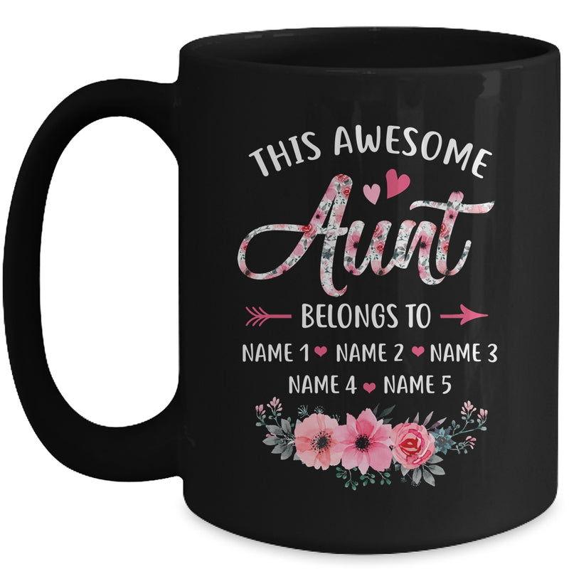 Personalized This Awesome Aunt Belongs To Custom Kids Name Floral Aunt Mothers Day Birthday Christmas Mug 15oz Mug Black front 800x.jpg