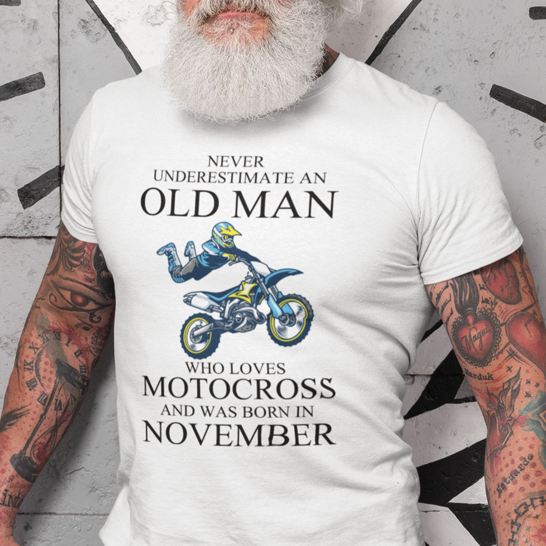 Never Underestimate An Old Man Who Loves Motocross Shirt November.jpg