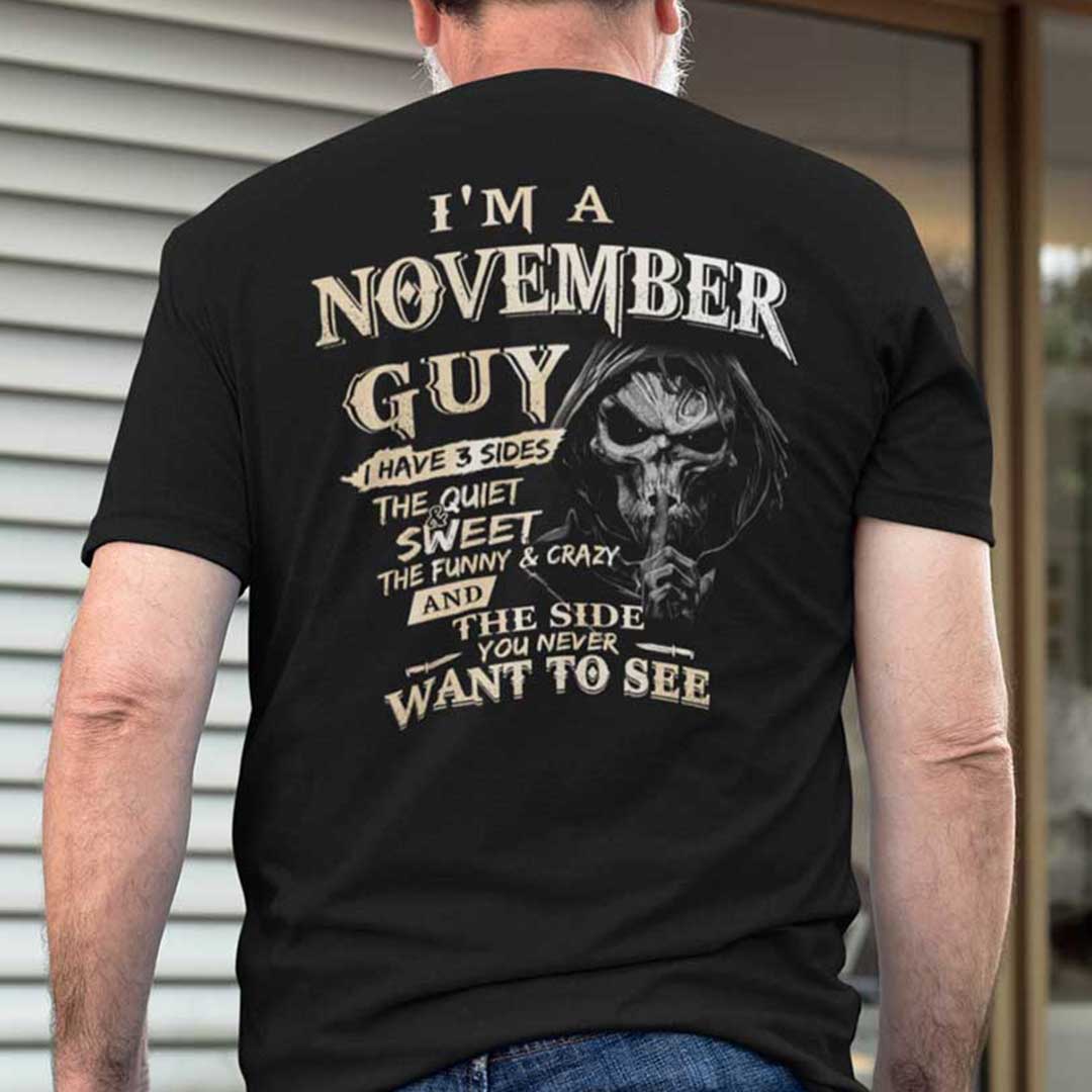 I Am An November Guy I Have 3 Sides Shirt.jpg