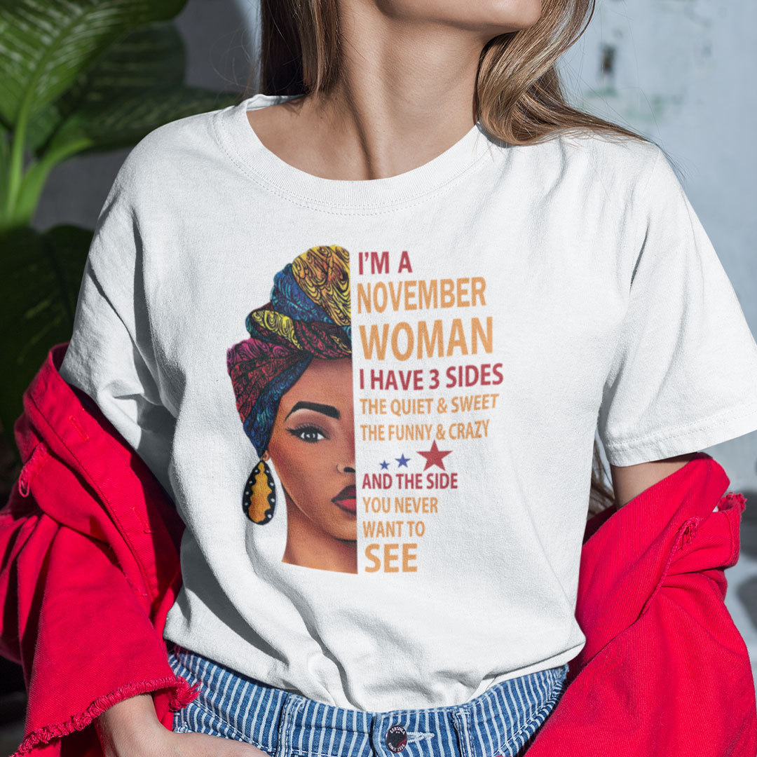 I Am A November Woman I Have 3 Sides Shirt.jpg