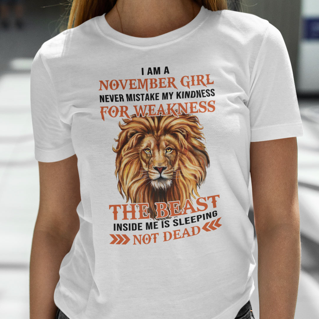 I Am An November Girl Never Mistake My Kindness For Weakness Shirt.jpg