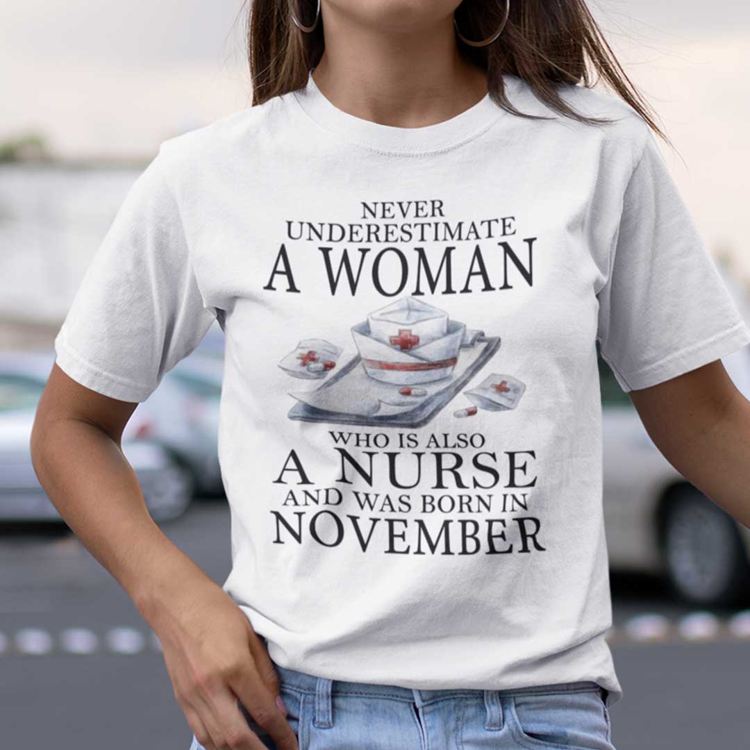 Never Underestimate A Woman Who Is A Nurse Shirt November.jpg