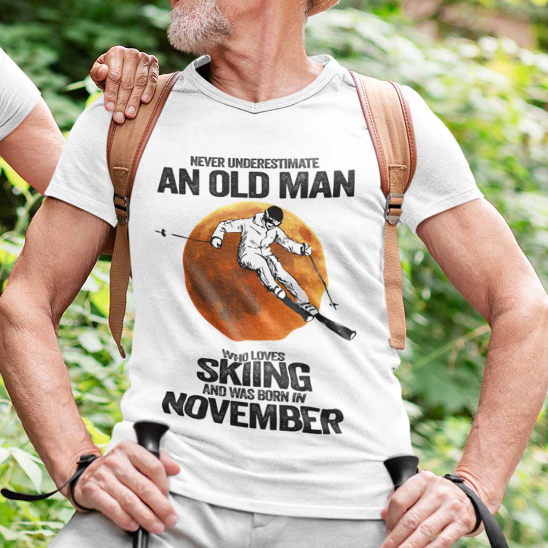 Never Underestimate An Old Man Who Loves Skiing Shirt November.jpg