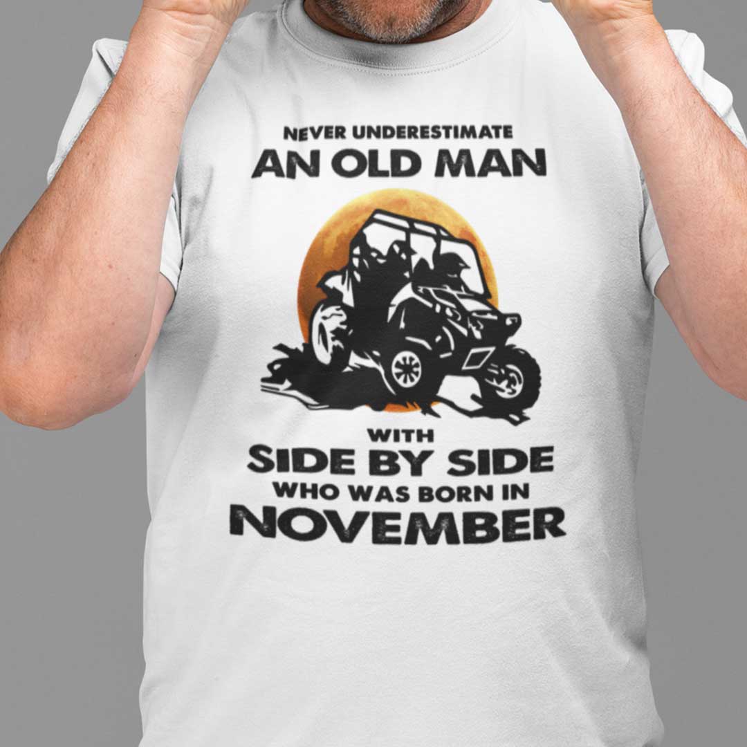 Never Underestimate Old Man With Side By Side Shirt November.jpg