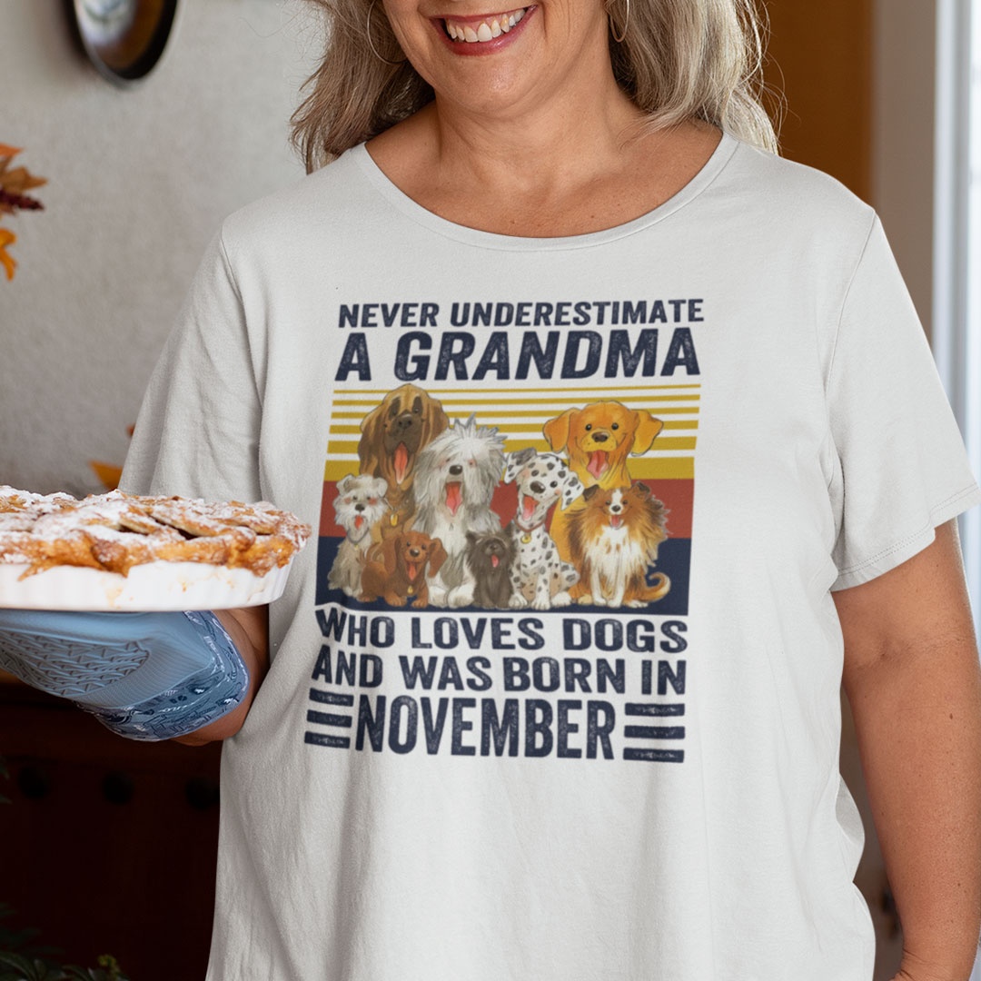 Never Underestimate A Grandma Who Loves Dogs November Shirt.jpg