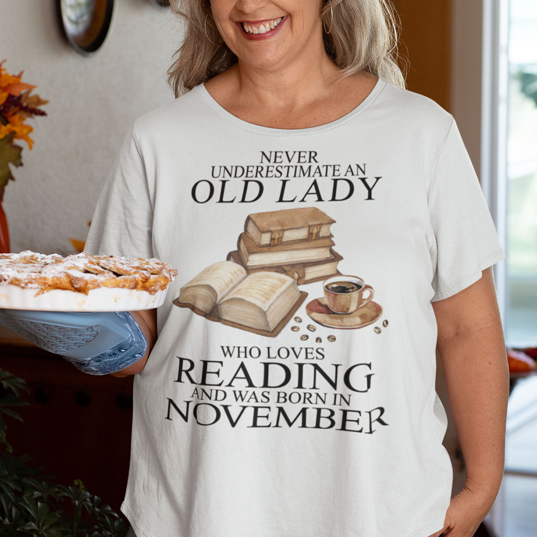 An Old Lady Loves Reading And Was Born In November Shirt.jpg