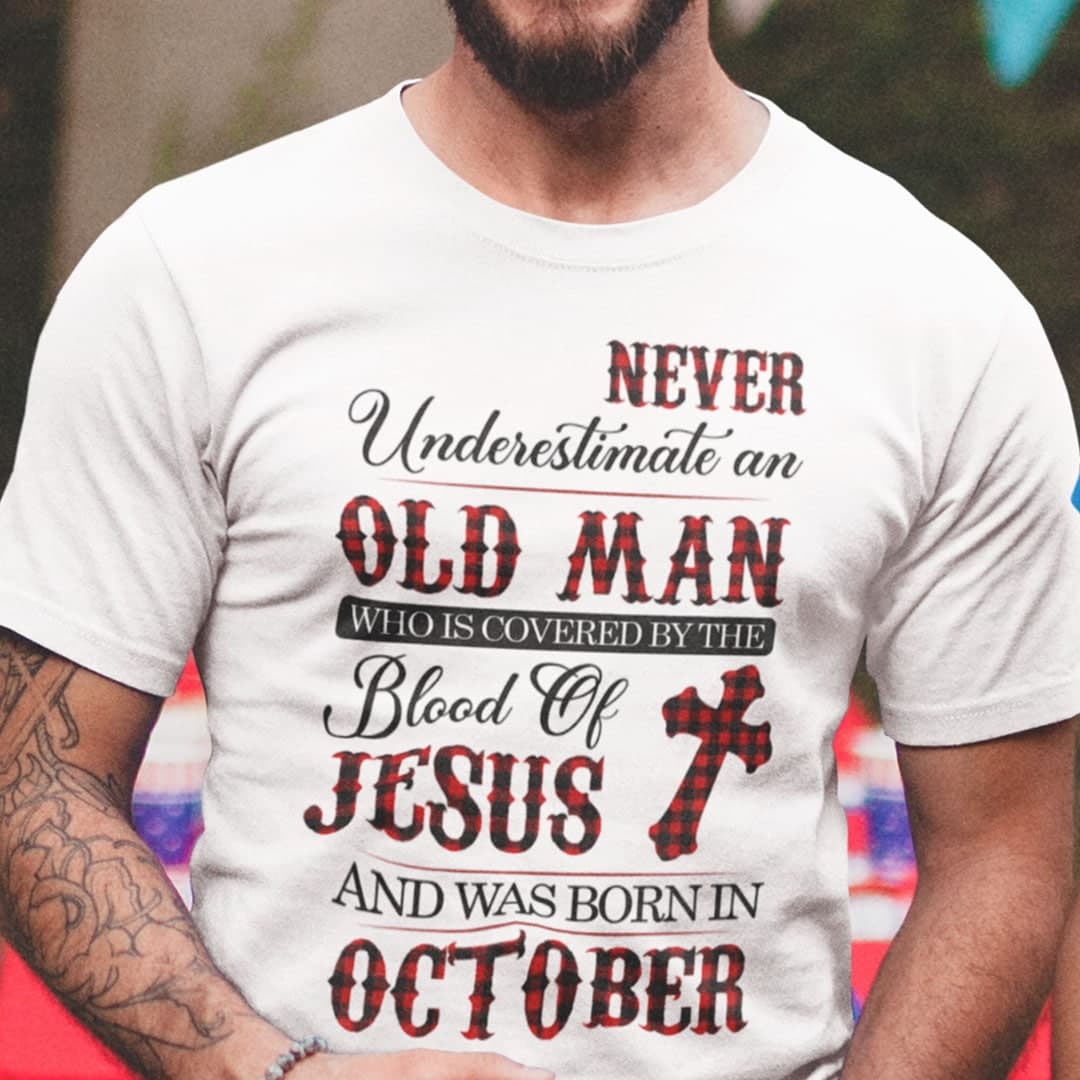 Jesus T Shirt Never Underestimate An Old Man October.jpg