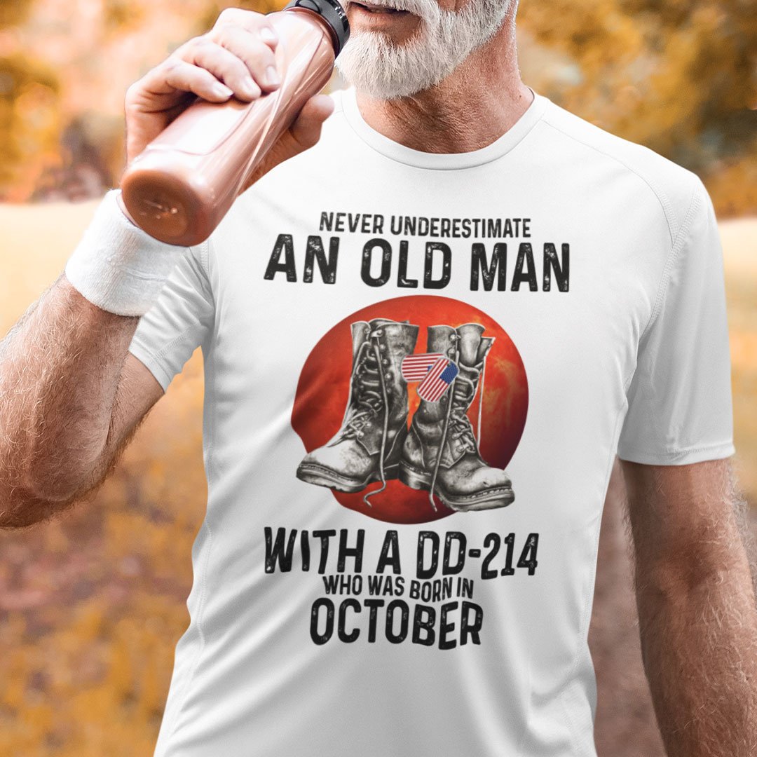 Never Underestimate An Old Man With A DD 214 Shirt October.jpg
