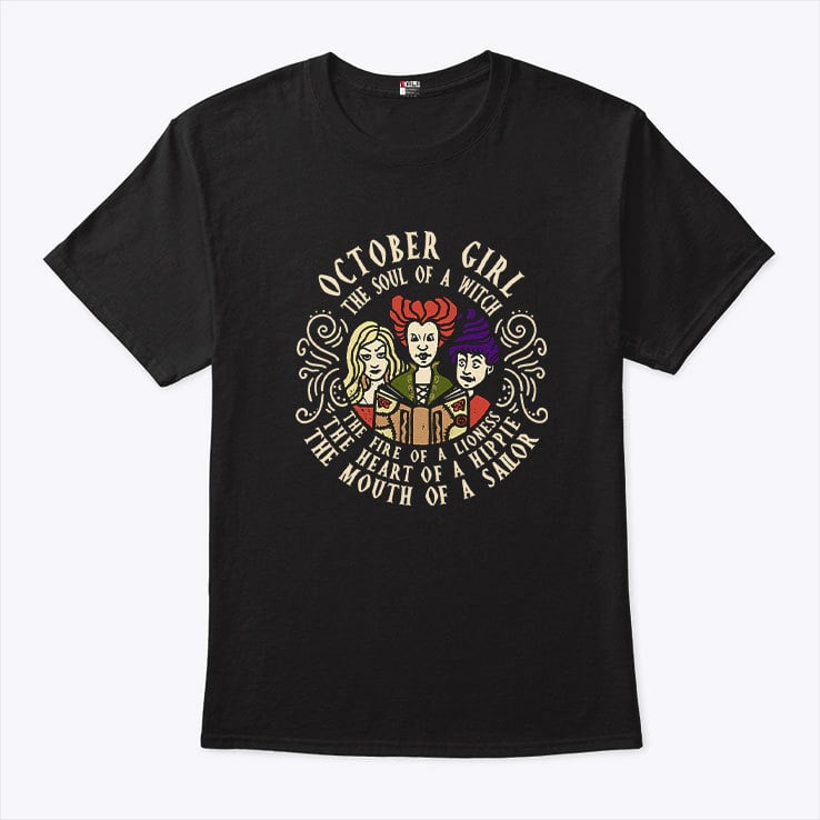 October Girl The Soul Of A Witch Sanderson Sisters Shirt.jpg