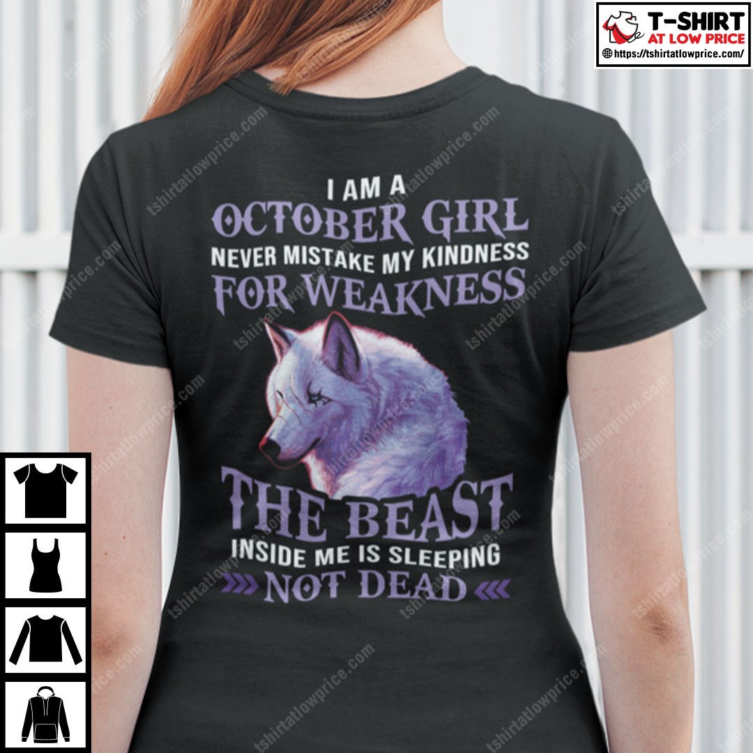 I Am A October Girl Never Mistake My Kindness For Weakness Wolf Shirt.jpg