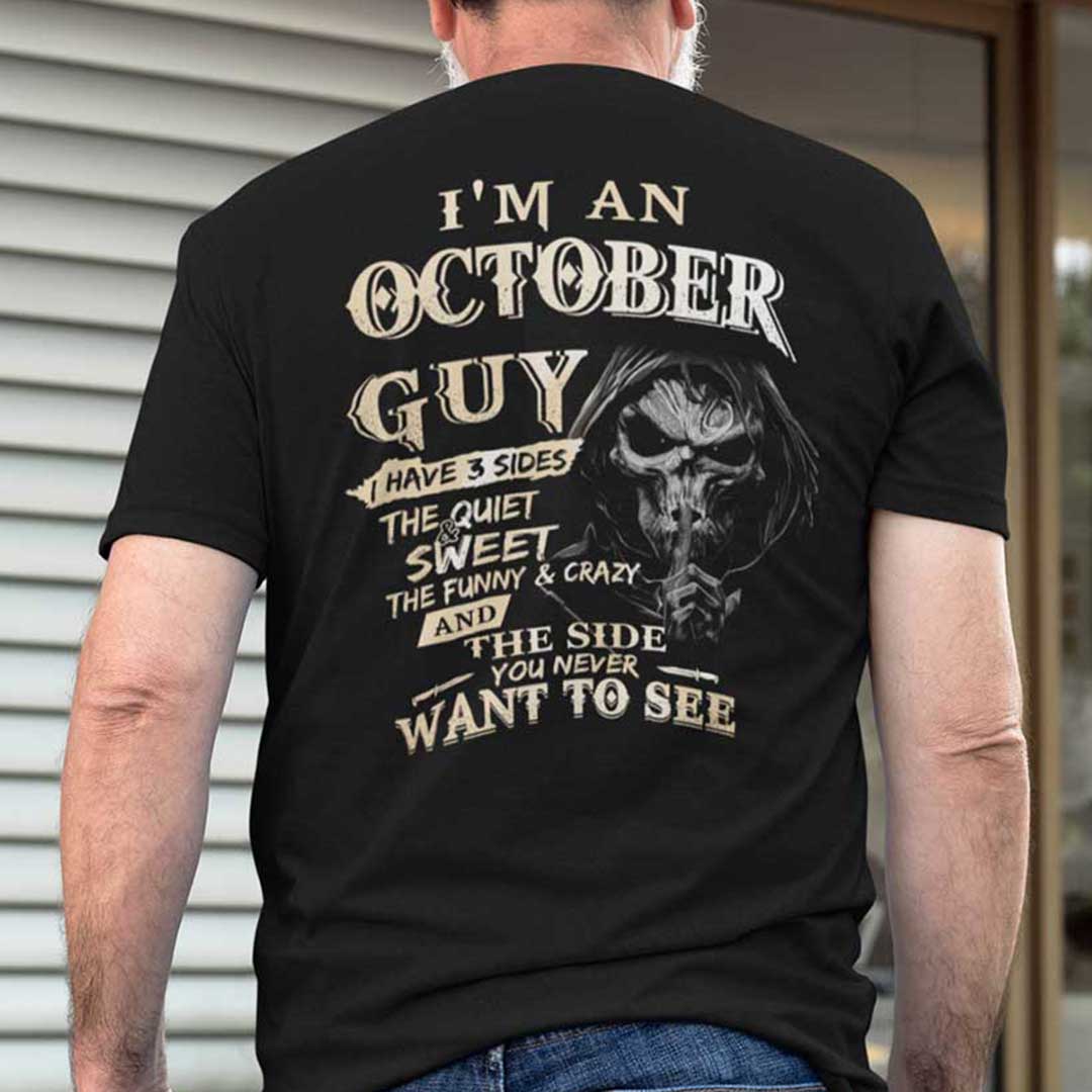 I Am An October Guy I Have 3 Sides Shirt.jpg