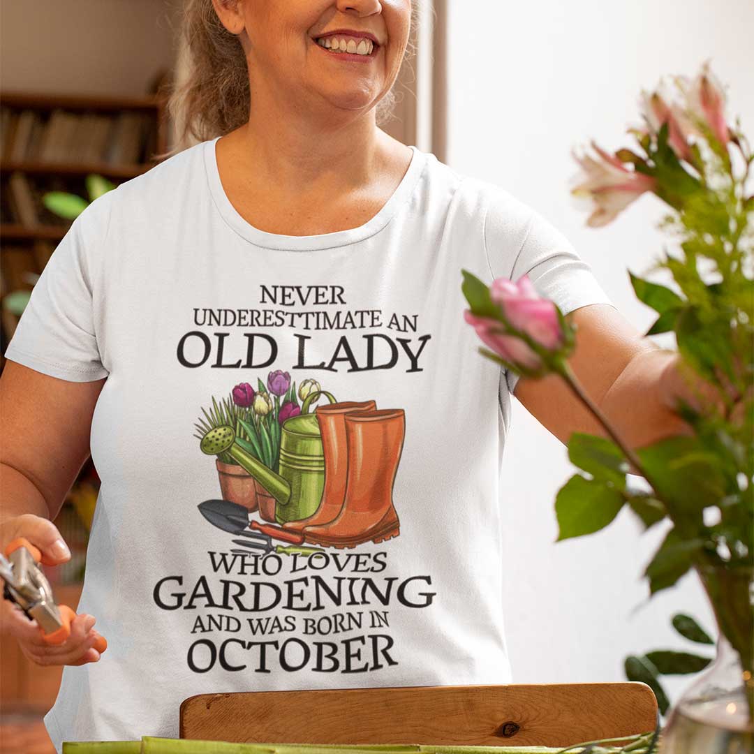 Never Underestimate Old Lady Who Loves Gardening Shirt October.jpg