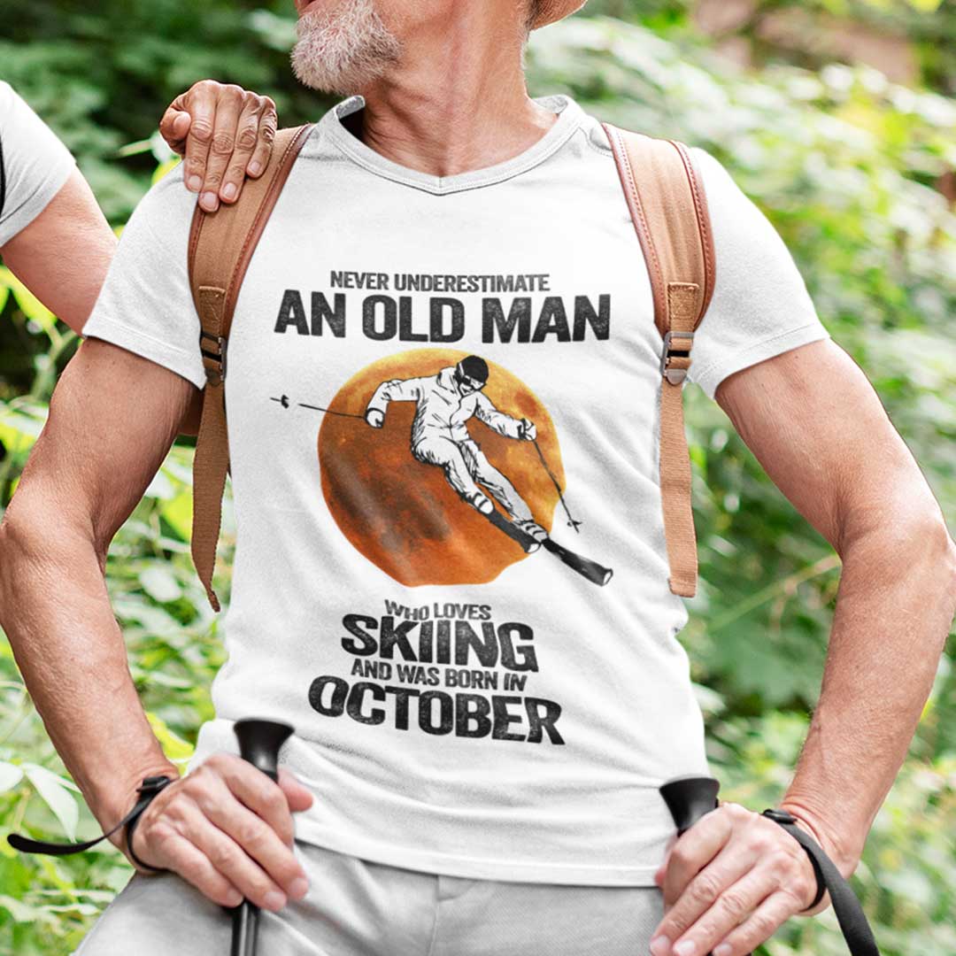 Never Underestimate An Old Man Who Loves Skiing Shirt October.jpg