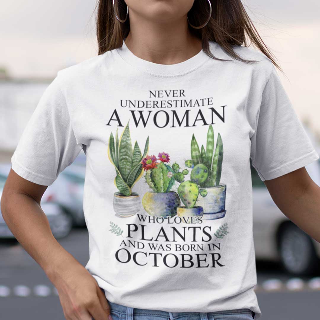Never Underestimate Woman Who Loves Plants Shirt October.jpg