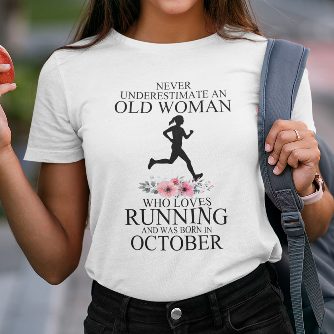 Never Underestimate Old Woman Who Loves Running Shirt October.jpg