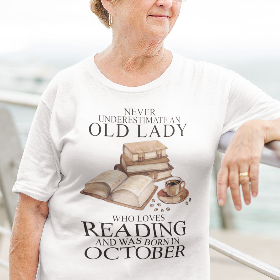 An Old Lady Loves Reading And Was Born In October Shirt.jpg