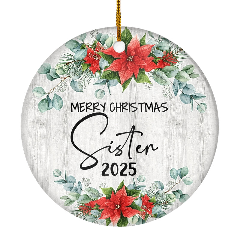 Merry Christmas Sister 2024 Ornament New Sister Farmhouse Rustic Gray Wood Deep Red Poinsettia Flower Decoration Christmas Tree Ornament Circle Ornament Mockup 1 800x.jpg