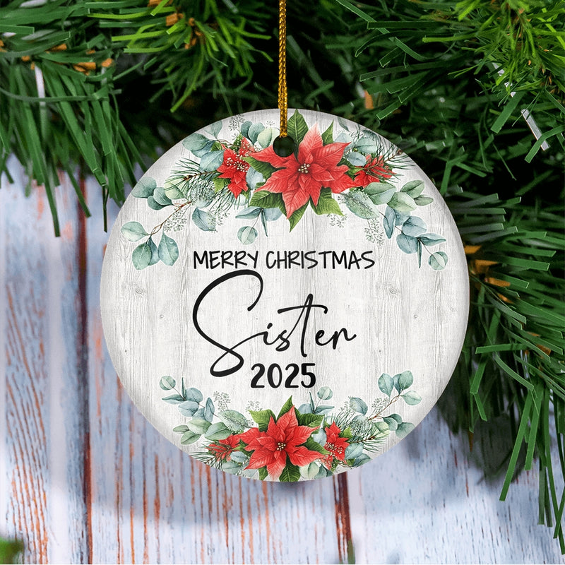 Merry Christmas Sister 2024 Ornament New Sister Farmhouse Rustic Gray Wood Deep Red Poinsettia Flower Decoration Christmas Tree Ornament Circle Ornament Mockup 3 800x.jpg