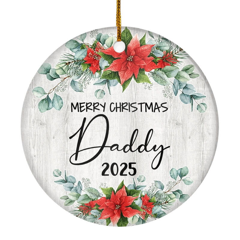 Merry Christmas Daddy 2024 Ornament New Daddy Farmhouse Rustic Gray Wood Deep Red Poinsettia Flower Decoration Christmas Tree Ornament Circle Ornament Mockup 1 800x.jpg
