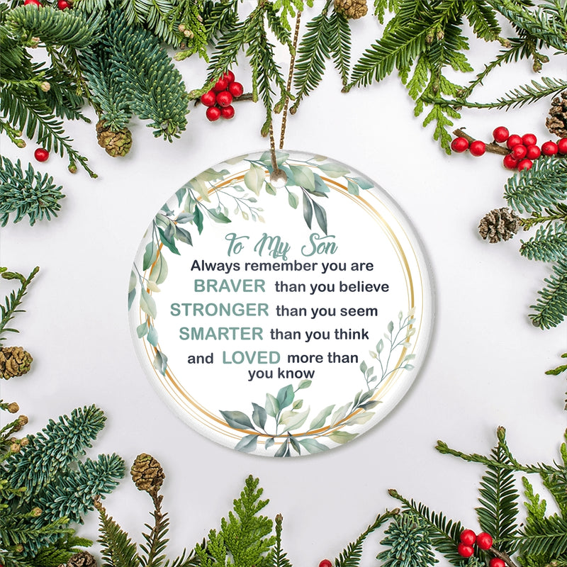 To My Son Ornament from Mom Dad Mother Always Remember You are Braver Stronger Smarter for Son Christmas Tree Ornament Circle Ornament Mockup 2 800x.jpg