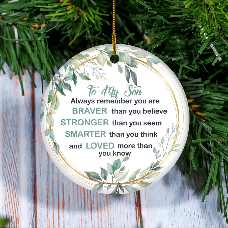 To My Son Ornament from Mom Dad Mother Always Remember You are Braver Stronger Smarter for Son Christmas Tree Ornament Circle Ornament Mockup 3 800x.jpg