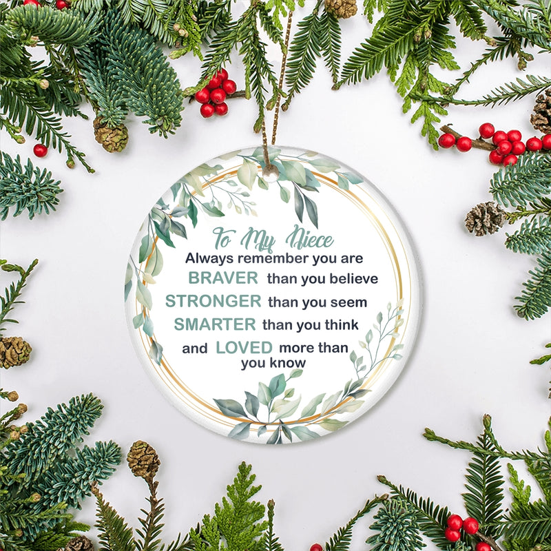 To My Niece Ornament from Aunt Auntie Uncle Always Remember You are Braver Stronger Smarter for Niece Christmas Tree Ornament Circle Ornament Mockup 2 800x.jpg