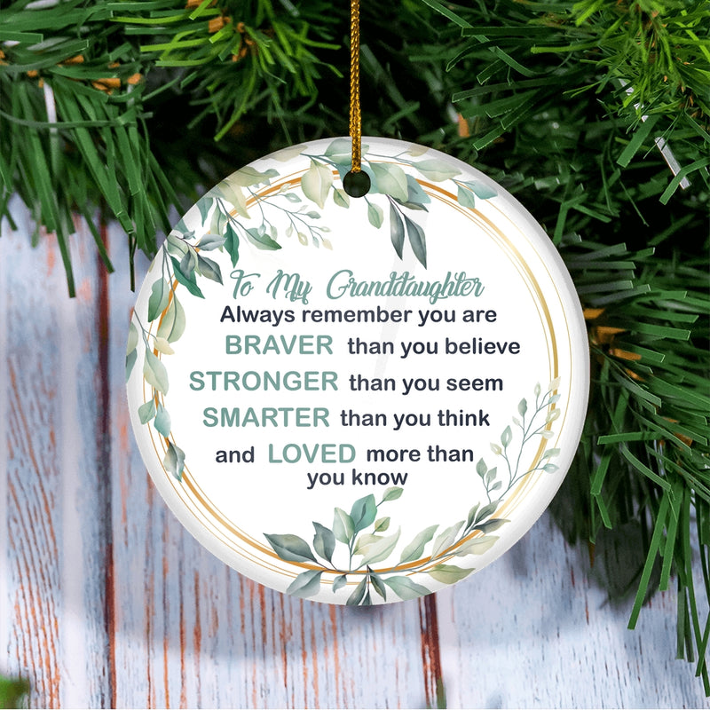 To My Granddaughter Ornament from Grandma Grandpa Mimi Always Remember You are Braver Stronger Smarter for Granddaughter Christmas Tree Ornament Circle Ornament Mockup 3 800x.jpg