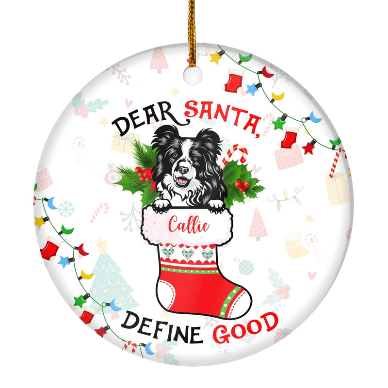 Personalized Dog Name Christmas Dear Santa Define Good Custom Ornament Dog Dad Mom Gift Customized Christmas Tree Ornament Circle Ornament Mockup 1 800x.jpg