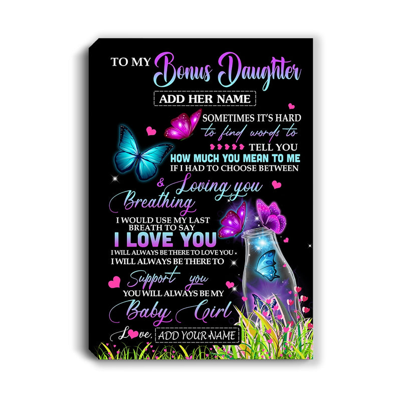 Personalized To My Bonus Daughter Canvas From Stepmom Stepdad Butterfly Sometimes Say I Love You Stepdaughter Birthday Christmas Custom Wall Art Print Framed Canvas Canvas mockup 1 800x.jpg