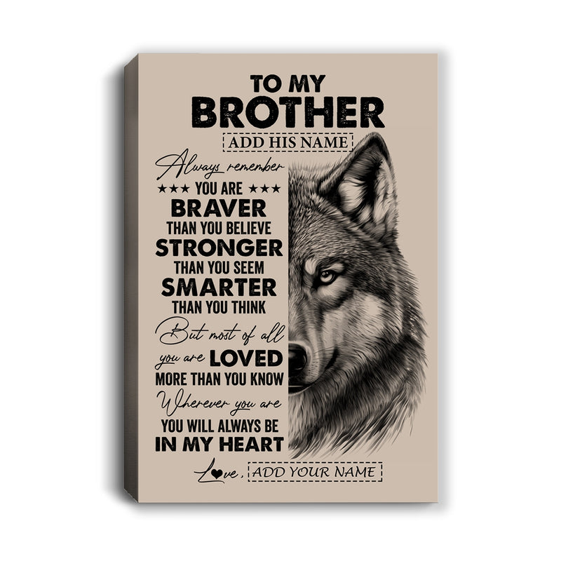 Personalized To My Brother Canvas From Sister Brother Wolf Braver Stronger Smarter Brother Birthday Graduation Christmas Custom Wall Art Print Framed Canvas Canvas mockup 1 800x.jpg