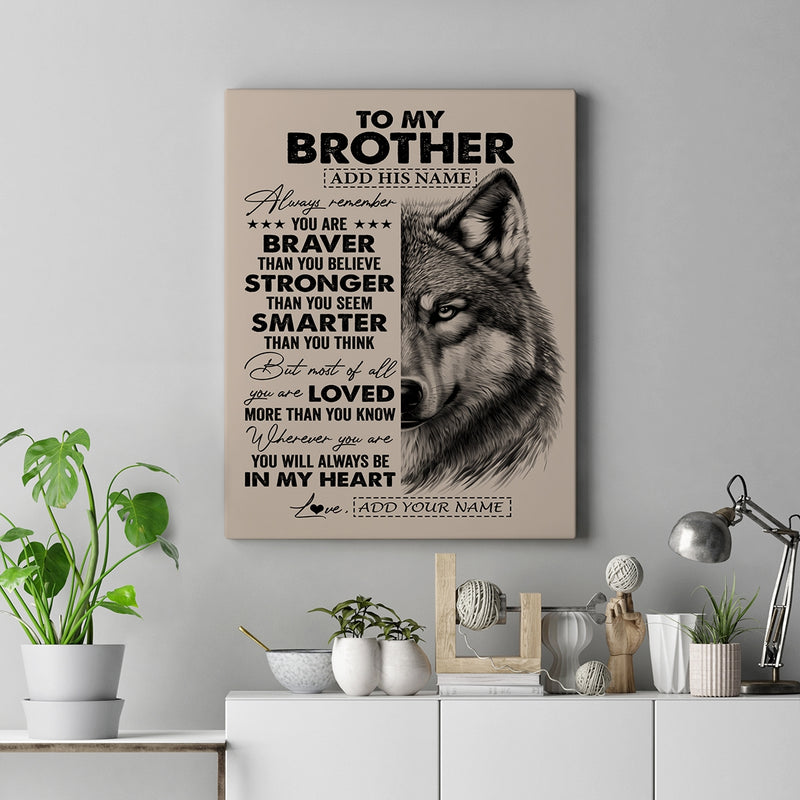 Personalized To My Brother Canvas From Sister Brother Wolf Braver Stronger Smarter Brother Birthday Graduation Christmas Custom Wall Art Print Framed Canvas Canvas mockup 2 800x.jpg