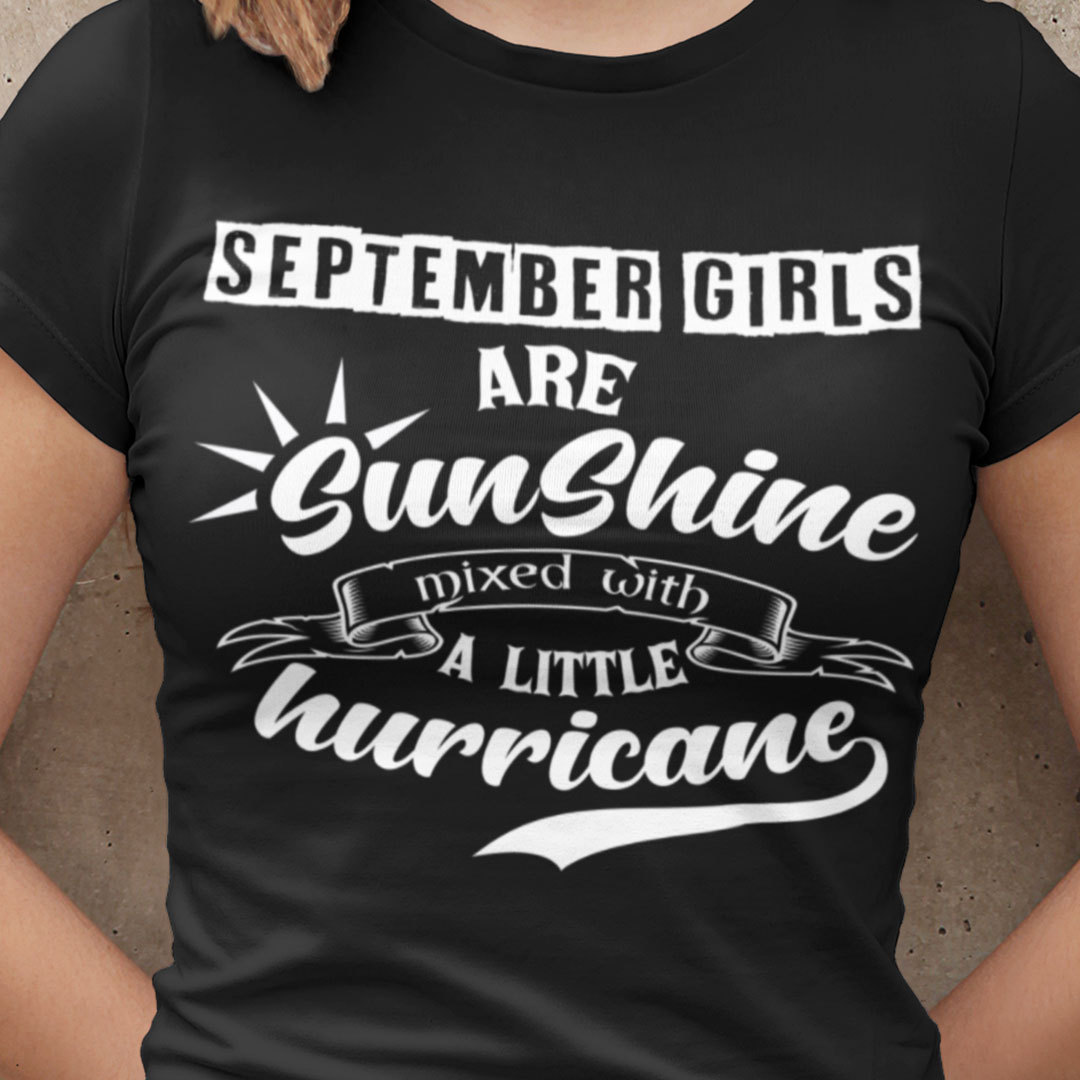 September Girls Are Sunshine Mixed With A Little Hurricane Shirt.jpg