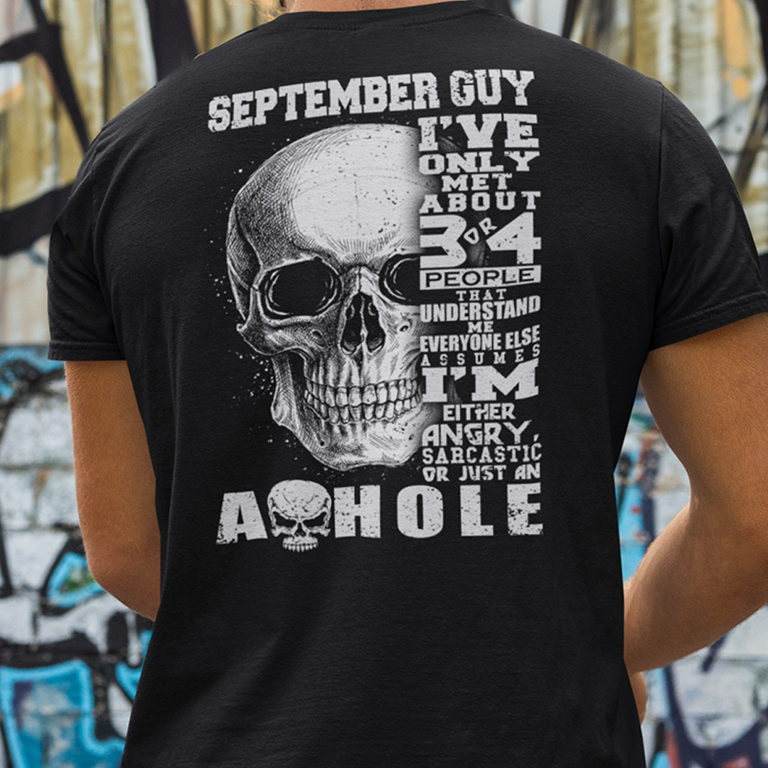 September Guy Ive Only Met 3 Or 4 People Understand Me Shirt.jpg