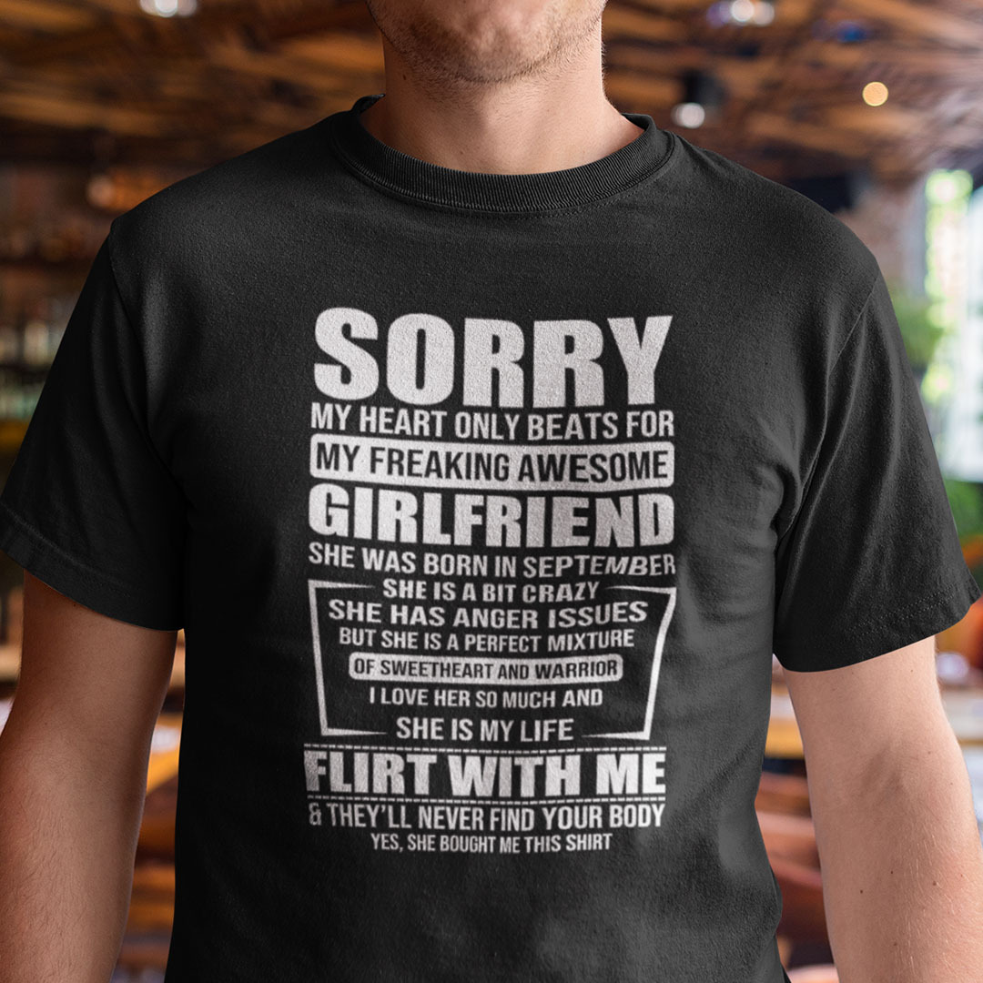 Sorry My Heart Only Beats for My Freaking Awesome Girlfriend Shirt September 1.jpg