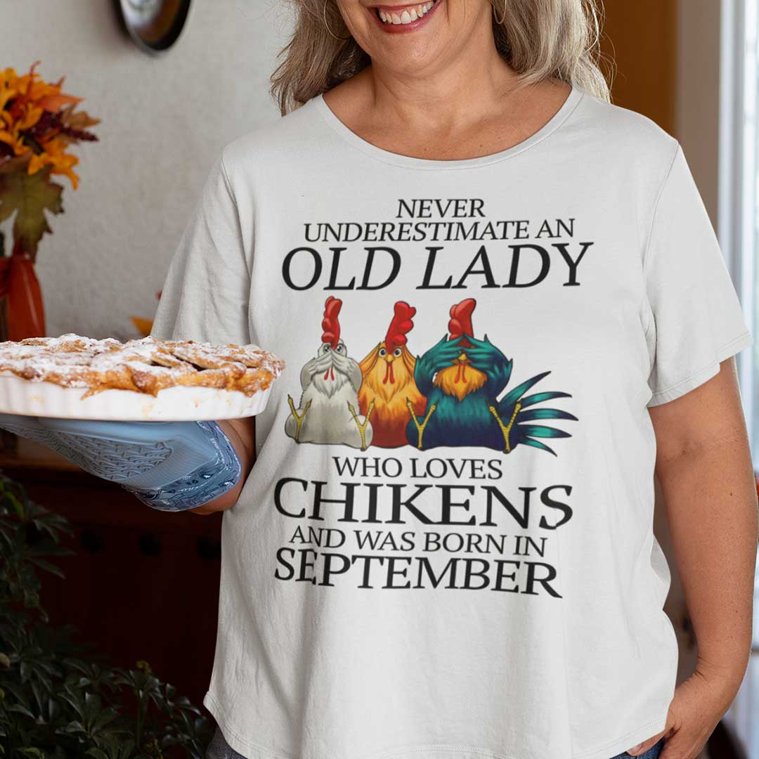Never Underestimate Old Lady Who Loves Chickens Shirt September main 1.jpg